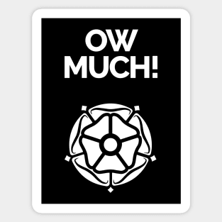 Ow Much Yorkshire Dialect and White Rose Sticker